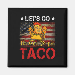 Låt oss gå Taco Roligt Trump Chickens Alltid Ut _2 Magnet