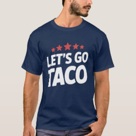 Låt oss gå Taco Roligt Trump Meme T Shirt