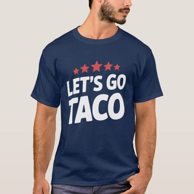 Låt oss gå Taco Roligt Trump Meme T Shirt (Framsida)