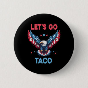 Låt oss gå Taco Rollig Trump Chickar Alltid Ut 4 Knapp