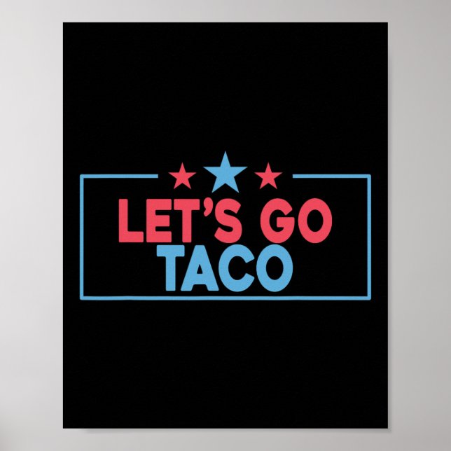 Låt oss gå Taco Rollig Trump Chickar Alltid Ut 4  Poster (Framsidan)