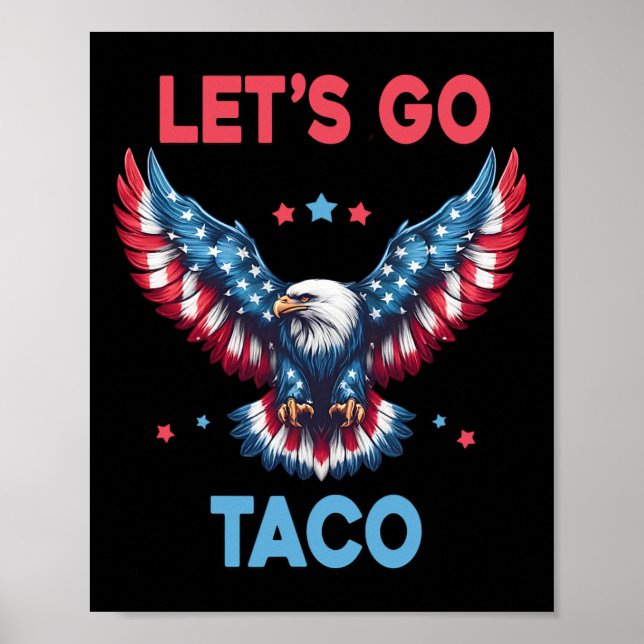 Låt oss gå Taco Rollig Trump Chickar Alltid Ut 4e  Poster (Framsidan)