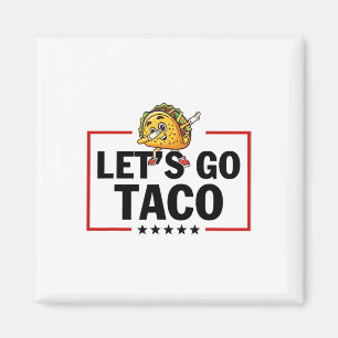 Låt oss gå Taco Rollig Trump Chickens Alltid Ut _1 Magnet
