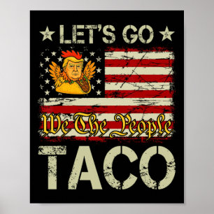 Låt oss gå Taco Rollig Trump Chickens Alltid Ut _1 Poster