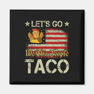 Låt oss gå Taco Rollig Trump Chickens Alltid Ut _2 Magnet