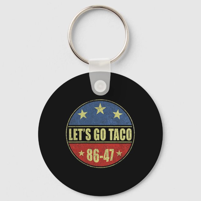 Låt oss gå Taco Rollig Trump Chickens Alltid Ut 33 Nyckelring (Framsida)