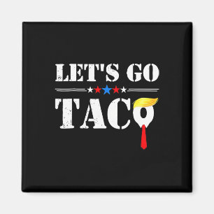 Låt oss gå Taco Rollig Trump Chickens Alltid Ut 66 Magnet