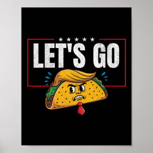 Låt oss gå Taco Rollig Trump Chickens Alltid Ut 6 Poster
