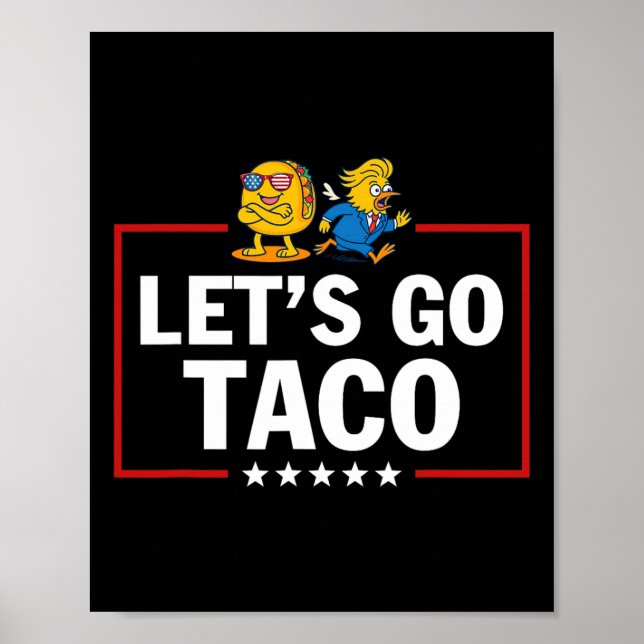 Låt oss gå Taco Rollig Trump Chickens Alltid Ut 7  Poster (Framsidan)