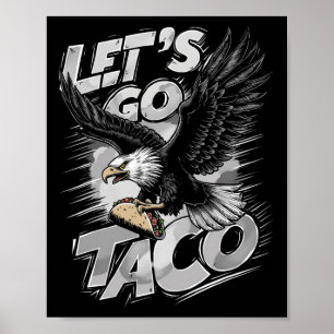 Låt oss gå Taco Rollig Trump Chickens Alltid Ut &# Poster