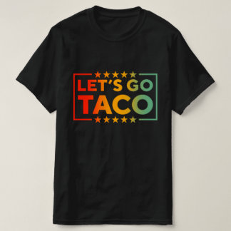 Låt oss gå Taco T Shirt
