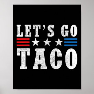 Låt oss gå Taco Tröja Rolig Trump Alltid Kycklinga Poster