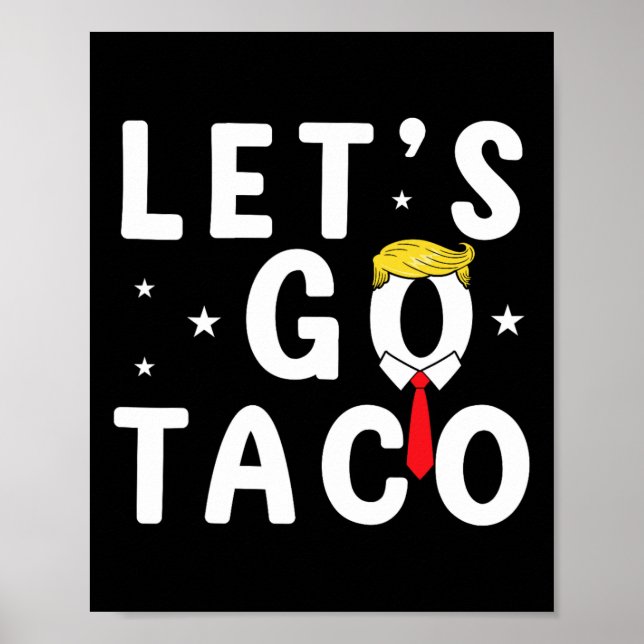 Låt oss gå Taco-tröja Rollig Trump Chickens alltid Poster (Framsidan)