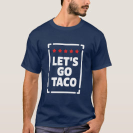 Låt oss gå Taco - Trump Alltid Chickens Out Meme T Shirt