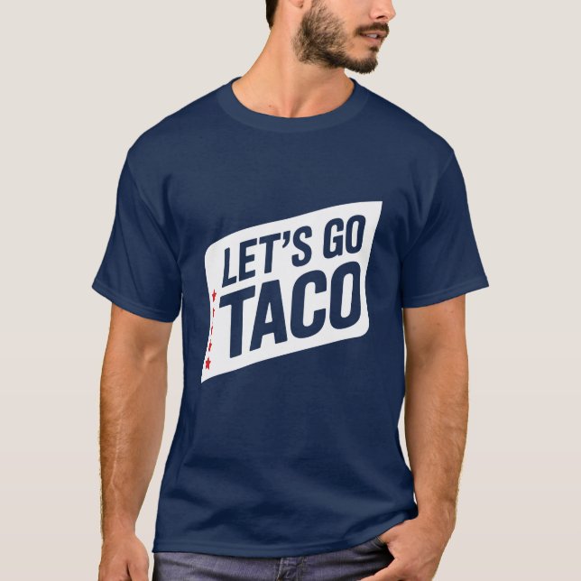 Låt oss gå Taco - Trump Alltid Chickens ut Parody T Shirt (Framsida)