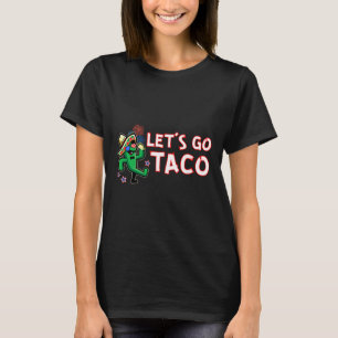 Låt oss gå Taco Trump Chickar Alltid Ut 3 T Shirt