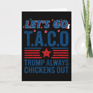 Låt oss gå Taco Trump Chickar Alltid Ut Rolig Patr Kort