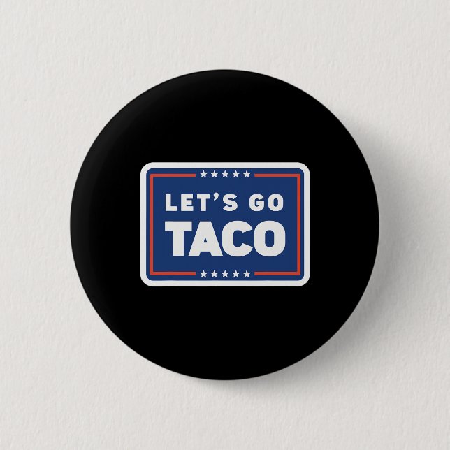 Låt oss gå Taco Trump Chickens Alltid Ut Funny Mem Knapp (Framsida)