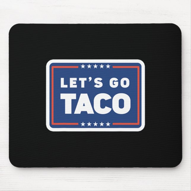 Låt oss gå Taco Trump Chickens Alltid Ut Roligt Me Musmatta (Framsidan)