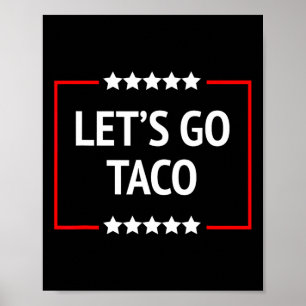 Låt oss gå Taco Trump Chickens Out Alltid 8 Poster