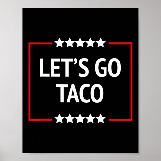 Låt oss gå Taco Trump Chickens Out Alltid 8  Poster (Framsidan)