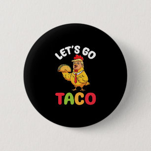 Låt oss gå Taco Trump Kyckling Karaktär som håller Knapp