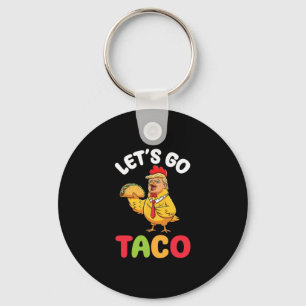 Låt oss gå Taco Trump Kyckling Karaktär som håller Nyckelring