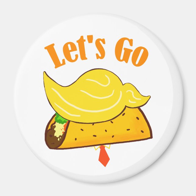 Låt oss Gå TACO-trump Magnet (Framsidan)