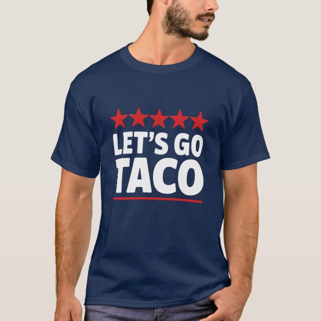 Låt oss gå Taco Trump Meme T Shirt (Framsida)