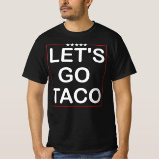 Låt oss gå tako Trump T Shirt