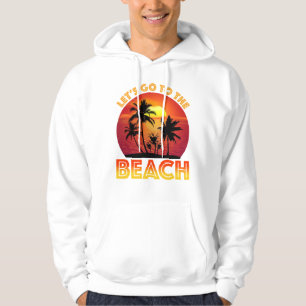 Låt oss gå till stranden hoodie