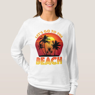 Låt oss gå till stranden t shirt
