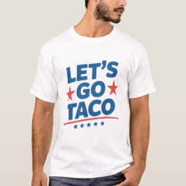 Låt oss gå till Taco Roligt Memo  – Patriotisk Tru T Shirt