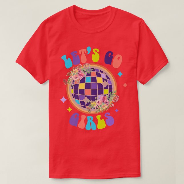 Låt oss gå tjejer Brud Brudtärnor Disco Möhippa T Shirt (Design framsida)