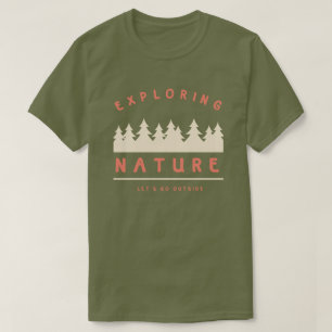 Låt oss gå ut och utforska naturen t shirt