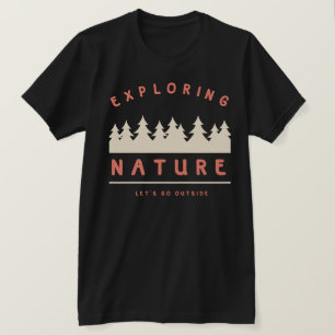 Låt oss gå ut och utforska naturen t-shirt