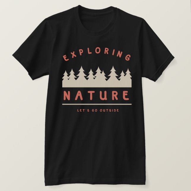 Låt oss gå ut och utforska naturen t-shirt (Design framsida)