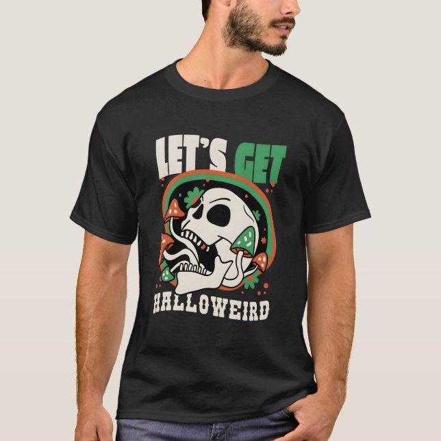 Låt oss Get Halloweird Halloween T Shirt (Framsida)