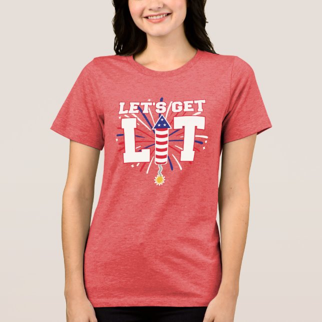 LÅT OSS GET LIT Patriotic Firecracker Fireworks T Shirt (Framsida)