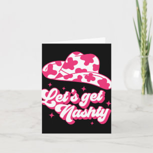 Låt oss Get Nashty Bride Bridesmaid Bachelorette P Kort