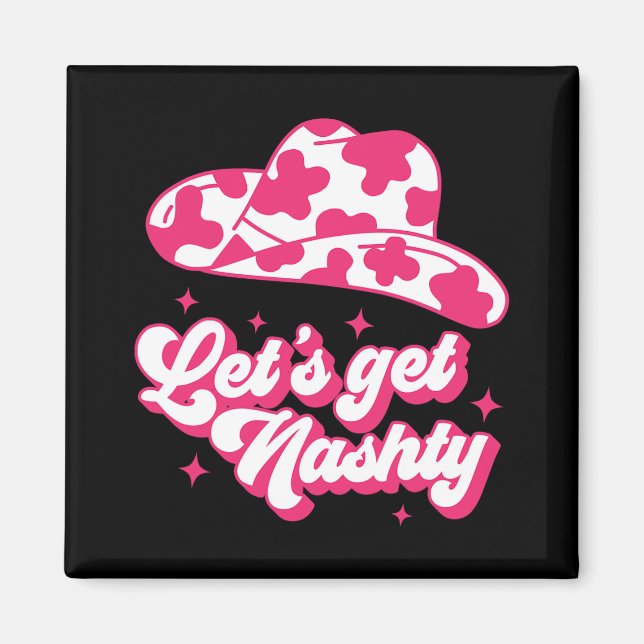 Låt oss Get Nashty Bride Bridesmaid Bachelorette P Magnet (Framsidan)