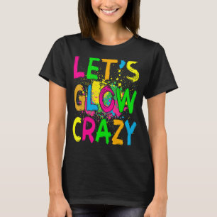 Låt oss glidCrazy Retro Colorful Party-utdrag T Shirt