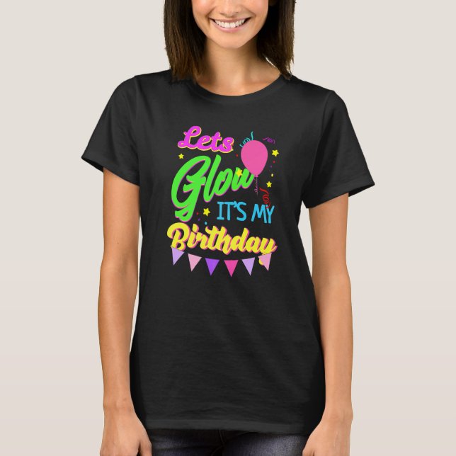 Låt oss glöd Det är min Födelsedagsfest T Shirt (Framsida)