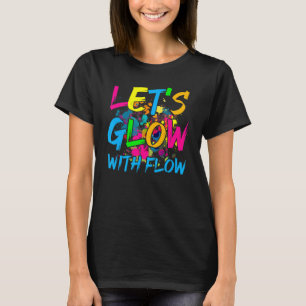 Låt oss glöd med flödesglöd Party Retro 80 s Party T Shirt