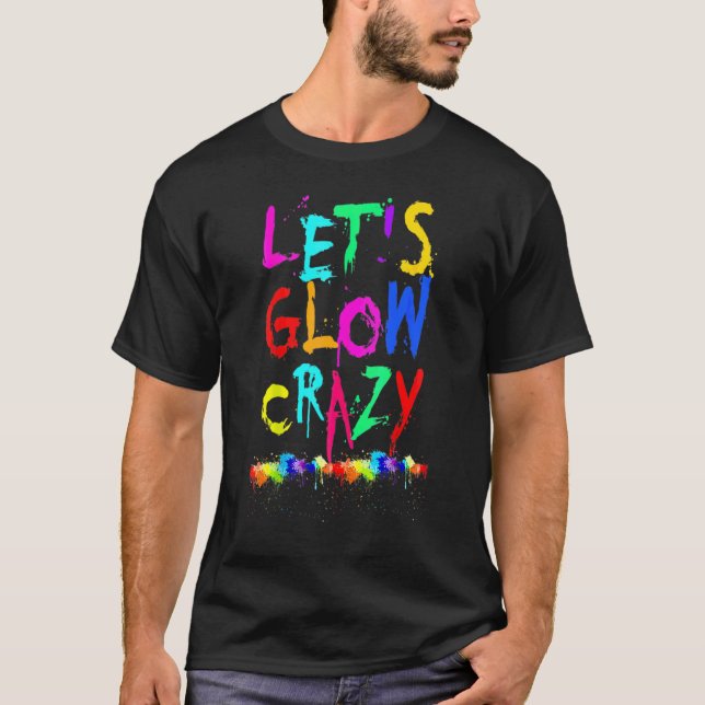 Låt oss Glow Crazy Funny Glow Party Tank T Shirt (Framsida)