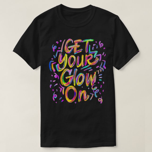 Låt oss Glow Crazy Glow Party 80s Retro Costume Pa T Shirt (Design framsida)