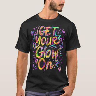 Låt oss Glow Crazy Glow Party 80s Retro Costume Pa T Shirt