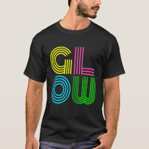 Låt oss Glow Crazy Glow Party 80s Retro Costume Pa T Shirt