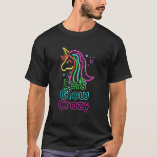 Låt oss Glow Crazy Glow Party Unicorn Birthday T Shirt