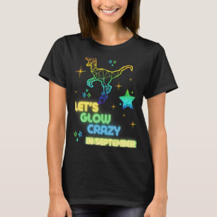 Låt oss Glow Crazy i september Party Coola Birthda T Shirt
